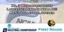 No. 3 Wentworth Bests Lancaster Bible in NCAA DIII Men’s Volleyball Opener